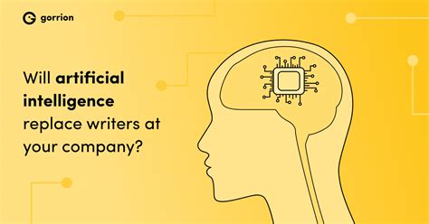 Will Artificial Intelligence Replace Writers At Your Company Gorrion