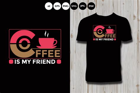 Coffee Is My Friend Graphic By Shaan Design Store · Creative Fabrica