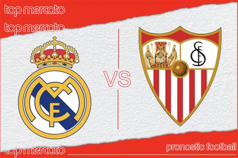 Pronostic Real Madrid Fc Séville Et Meilleures Cotes à Jouer