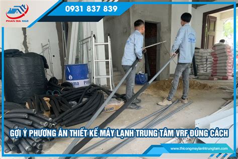 Gợi ý phương án thiết kế máy lạnh trung tâm VRF đúng cách