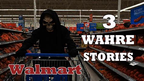 Gruselige Wahre Horrorgeschichten Aus Dem Walmart Youtube