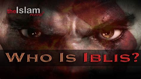 Who is Iblis?┇A Must Watch! - YouTube