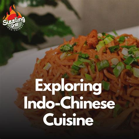 Exploring The Best Of Indo-Chinese Cuisine