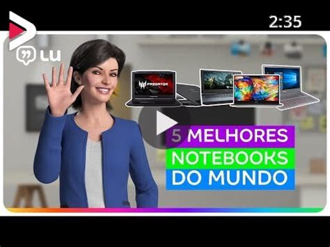 Os Melhores Notebooks Do Mundo Em Canal Da Lu Dideo