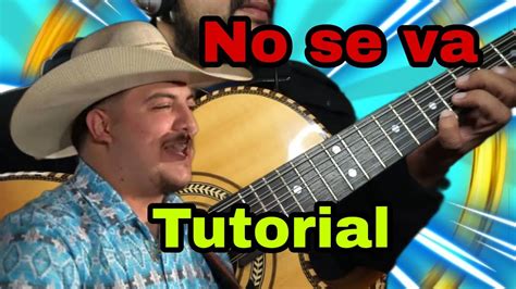 No Se Va Grupo Frontera Tutorial De Bajoquinto Para Principiantes