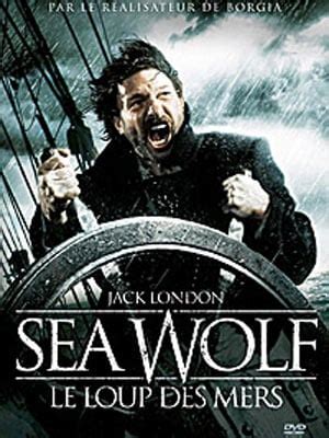 Sea Wolf Le loup des mers Film 2008 AlloCiné