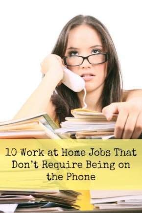 10 Work At Home Jobs That Dont Require Being On The Phone Workathome