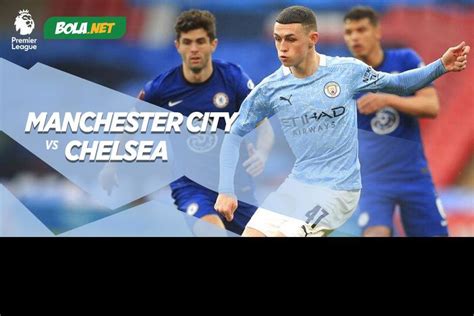 Data Dan Fakta Premier League Manchester City Vs Chelsea Bola Net