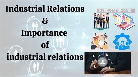 Importance Of Industrial Relations Industrial Relations Role And