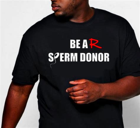 Be A Sperm Donor Funny T Shirt Etsy