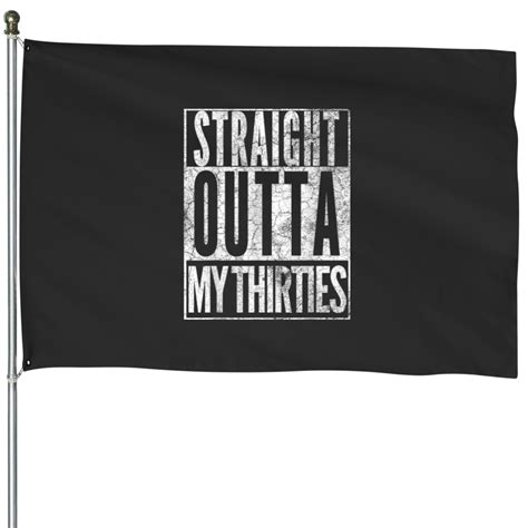 1984 Straight Outta My Thirties 40th Birthday 4 House Flags Sold By