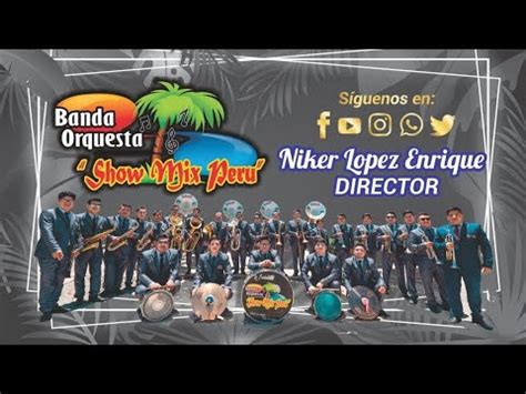 Banda Orquesta Show Mix Perú Mix Chimaychis 2023 cebolla kasta allí