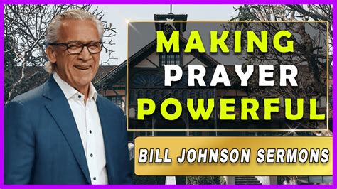 Bill Johnson Sermon [ July 29 2022] Making Prayer Powerful Youtube