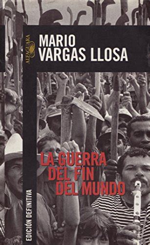 La Guerra Del Fin Del Mundo By Vargas Llosa Mario Llosa Mario Vargas