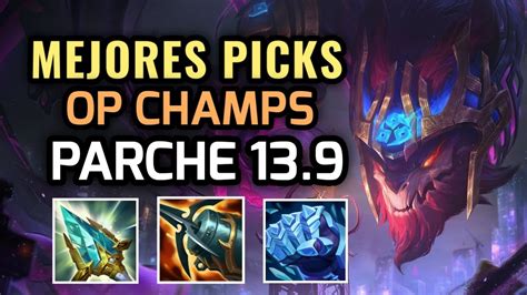 MEJORES PICKS Y CAMPEONES OP PARCHE 13 9 Temporada 13 League Of