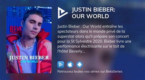 Regarder Justin Bieber Our World Streaming