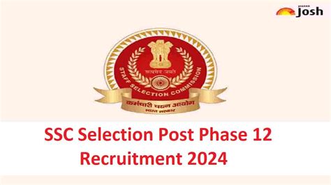 SSC Selection Post Phase 12 Recruitment Notification 2024 Released For