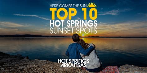 Top 10 Hot Springs Sunset Spots Hot Springs National Park Arkansas Hot Springs National