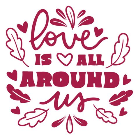 Love Is All Around Us Png And Svg Design For T Shirts