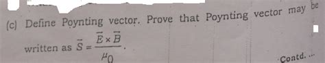 (c) Define Poynting vector. Prove that Poynting | Chegg.com