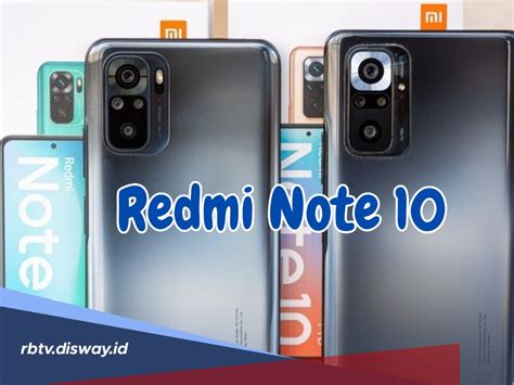 Cek Disini Berapa Harga Redmi Note 10 Ram 6 GB Yang Punya Spesifikasi