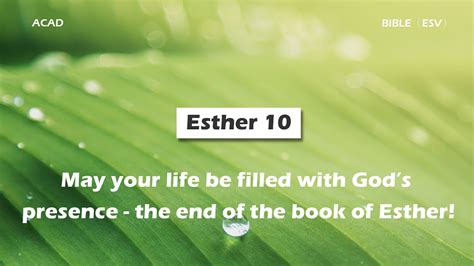 Esther 10 May Your Life Be Filled With Gods Presence The End Of The