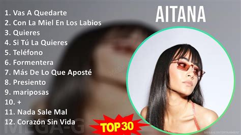 A I T A N A 2024 MIX Todas Las Canciones 2010s Music Top Pop Latin