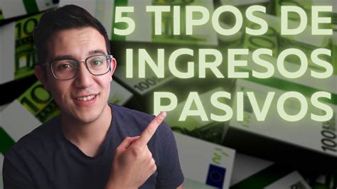 Las 5 Formas De Generar INGRESOS PASIVOS YouTube