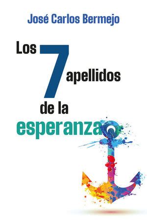 LOS 7 APELLIDOS DE LA ESPERANZA BERMEJO JOSE CARLOS Libro En Papel