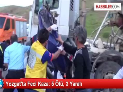 Yozgat taki Feci Kazada Ölen Biri Bebek 5 Kişinin Kimlikleri Belirlendi