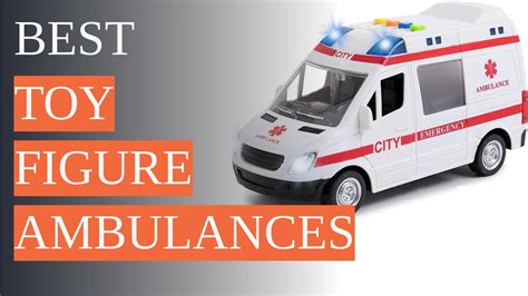 The Ultimate Guide To Ambulance Toys Youtube