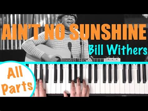 How To Play AIN T NO SUNSHINE Bill Withers Piano Tutorial Chords