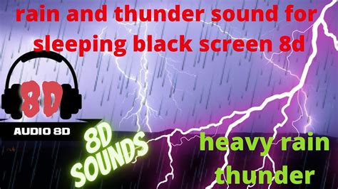 Rain And Thunder Sounds For Sleeping Black Screen 8d Relax Gentle Thunder And Heavy Rain 8d