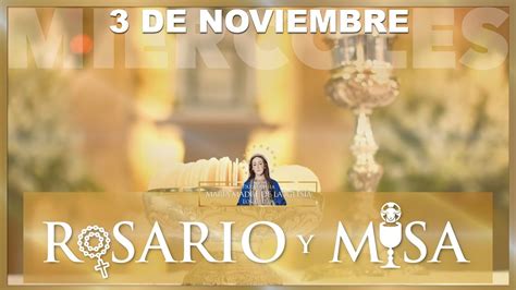 Hora Santa Y Misa MiÉrcoles 3 De Noviembre De La Xxxi Semana Del Tiempo Ordinario Youtube