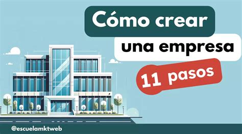 Cómo crear una empresa desde cero 11 pasos imprescindibles