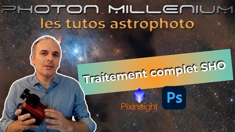 Tuto Astrophoto Traitement Complet Sho Youtube