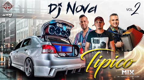 Tipico Mix By Infinity Car Club Vol Dj Nova Youtube