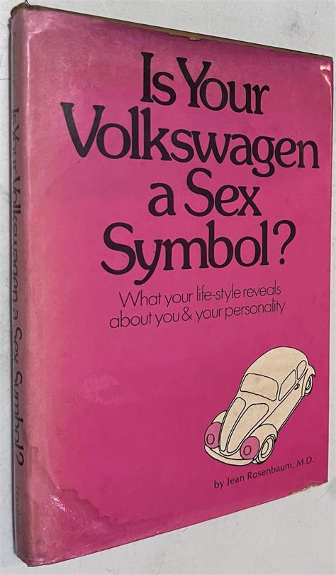 Is Your Volkswagen A Sex Symbol By Jean Rosenbaum Good Hardcover