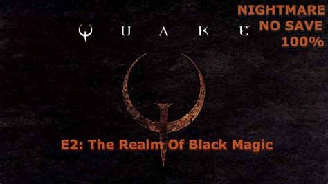 Quake Remastered Nightmare 100 E2 The Realm Of Black Magic 4K 60FPS