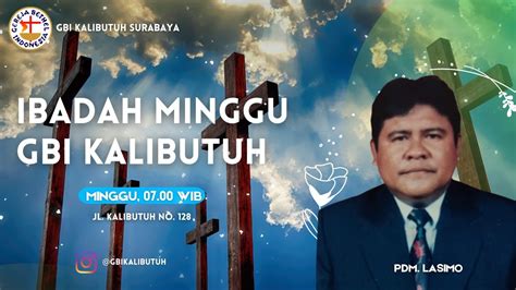 IBADAH MINGGU GBI KALIBUTUH SURABAYA 27 November 2022 Oleh Pdt Yusak