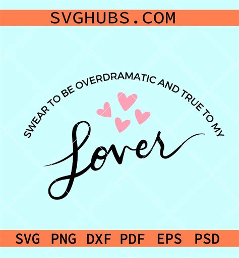 Taylor swift lover era svg, swear to be overdramatic and true to my ...
