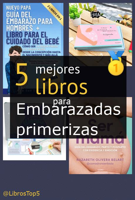 Los 5 Mejores Libros Para Embarazadas Primerizas Consejos De Lectura 2025