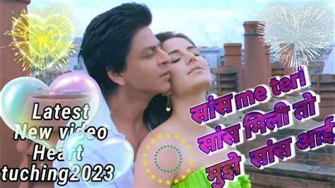 सांस में तेरी सांस मिली तो मुझे सांस आई Latest New Video Heart Tuching Song 2023 Youtube