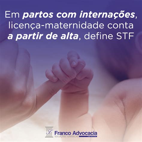 STF define que em partos internações licença maternidade conta a