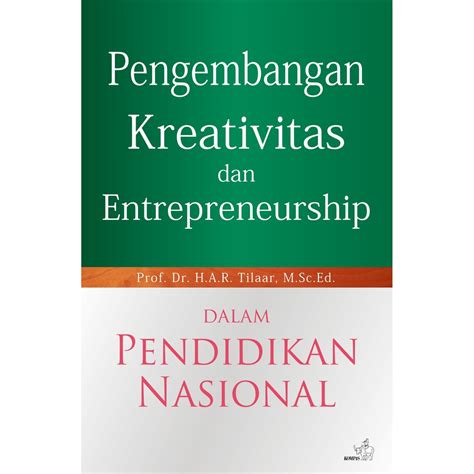 Jual Buku Pengembangan Kreativitas Dan Entrepreneurship Har Tilaar