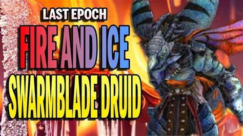 Minmaxrpg Last Epoch Fire And Ice Swarmblade Druid Build Guide