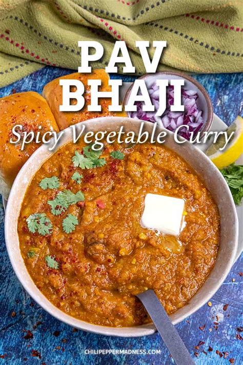 Pav Bhaji Recipe Spicy Vegetable Curry Chili Pepper Madness