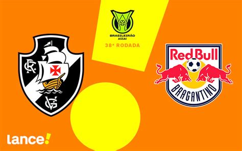 Vasco X Red Bull Bragantino Onde Assistir Ao Vivo Hor Rio E Prov Veis