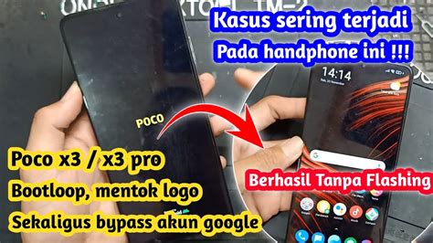 CARA MENGATASI POCO X3 X3 PRO BOOTLOOP HANG ON LOGO MENTOK LOGO