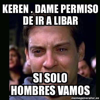 Meme Crying Peter Parker Keren Dame Permiso De Ir A Libar Si Solo